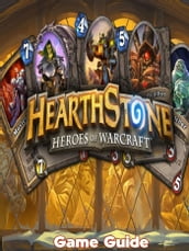 Hearthstone Heroes of Warcraft Guide & Walkthrough