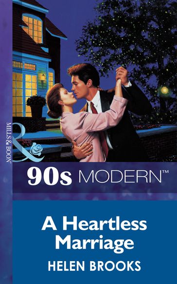 A Heartless Marriage (Mills & Boon Vintage 90s Modern) - Helen Brooks