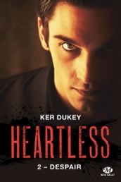 Heartless, T2 : Despair