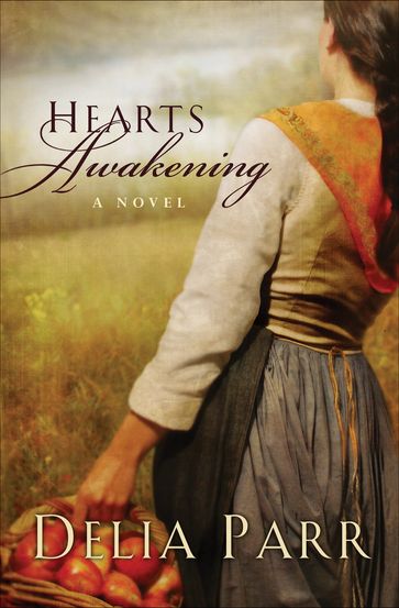 Hearts Awakening (Hearts Along the River Book #1) - Delia Parr