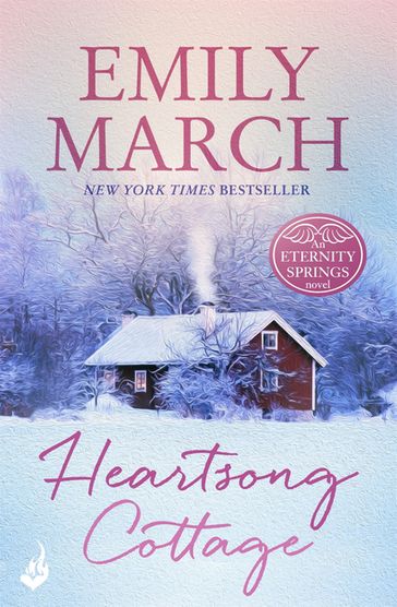 Heartsong Cottage: Eternity Springs 10 - Emily March
