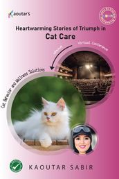 Heartwarming Stories of Triumph in Cat Care