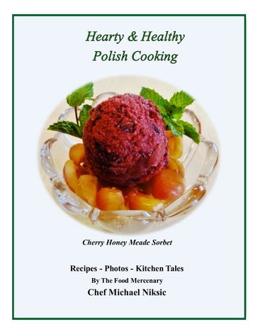 Hearty and Healthy Polish Cooking - Michael Niksic