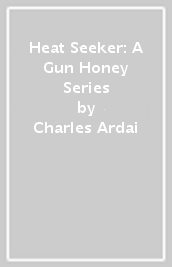 Heat Seeker: A Gun Honey Series