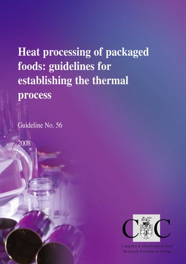Heat processing of packaged foods: guidelines for establishing the thermal process - Mr Nick May