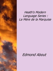 Heath s Modern Language Series : La Mère de la Marquise