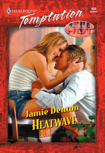Heatwave (Mills & Boon Temptation) - Jamie Denton