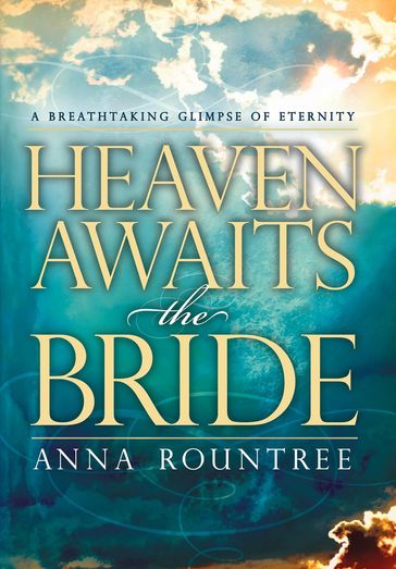 Heaven Awaits the Bride - Anna Rountree