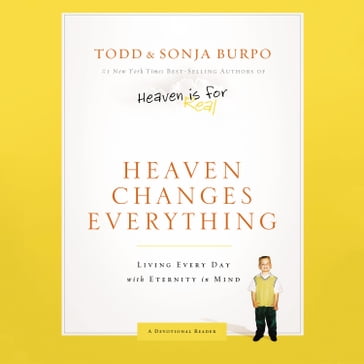 Heaven Changes Everything - Todd Burpo - Sonja Burpo