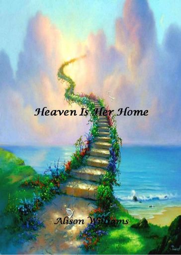 Heaven Is Her Home - Alison Williams