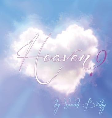 Heaven? - Sarah Bixby