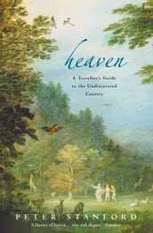 Heaven: A Traveller s Guide to the Undiscovered Country (Text Only)