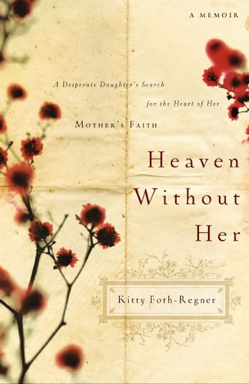 Heaven Without Her - Kitty Foth-Regner