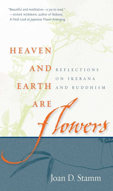 Heaven and Earth Are Flowers - Joan D. Stamm