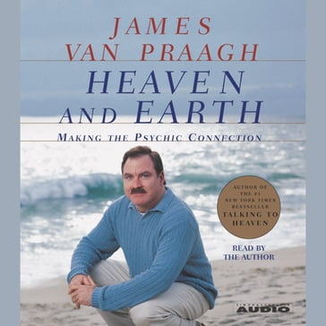 Heaven and Earth - James Van Praagh