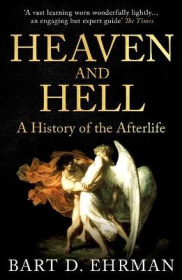 Heaven and Hell - Bart D. Ehrman