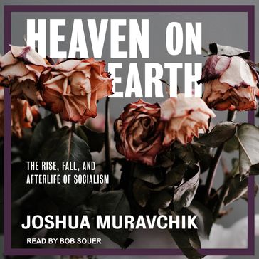 Heaven on Earth - Joshua Muravchik