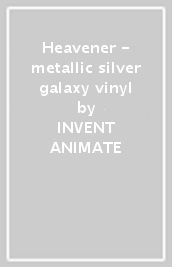 Heavener - metallic silver galaxy vinyl