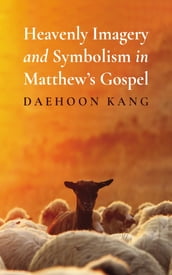 Heavenly Imagery and Symbolism in Matthew s Gospel