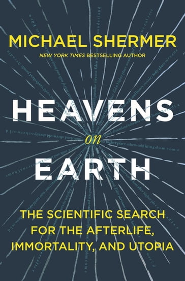 Heavens on Earth - Michael Shermer