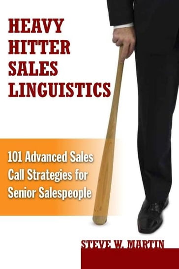 Heavy Hitter Sales Linguistics - Steve W Martin