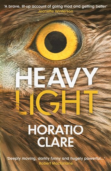 Heavy Light - Horatio Clare