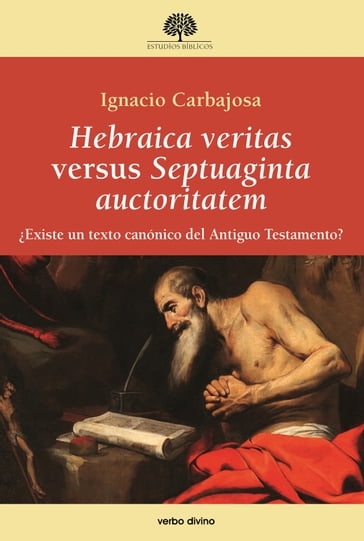 Hebraica veritas versus Septuaginta auctoritatem - Ignacio Carbajosa Pérez