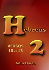 Hebreus 2 Versículos 10 A 13