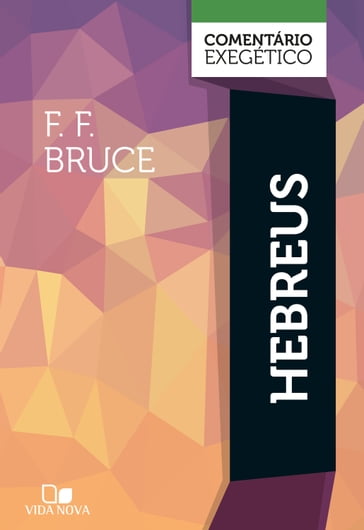 Hebreus: comentário exegético - F. F. Bruce