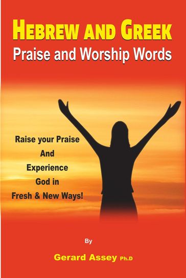 Hebrew and Greek Praise and Worship Words - Gerard Assey