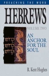 Hebrews: An Anchor for the Soul