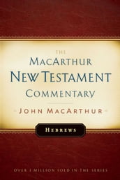 Hebrews MacArthur New Testament Commentary