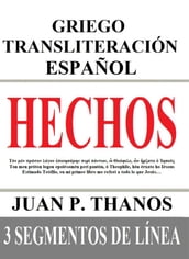 Hechos: Griego Transliteración Español: 3 Segmentos de Línea