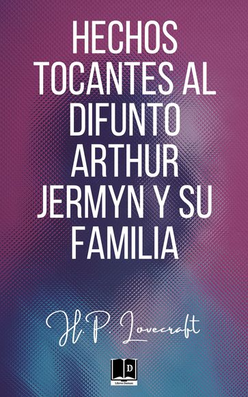 Hechos tocantes al difunto Arthur Jermyn y su familia - H.P. Lovecraft