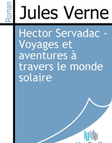Hector Servadac - Voyages et aventures à travers le monde solaire - Verne Jules
