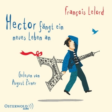 Hector fängt ein neues Leben an (Hectors Abenteuer 6) - François Lelord