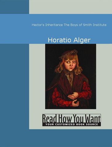 Hector's Inheritance: The Boys Of Smith Institute - Horatio Alger