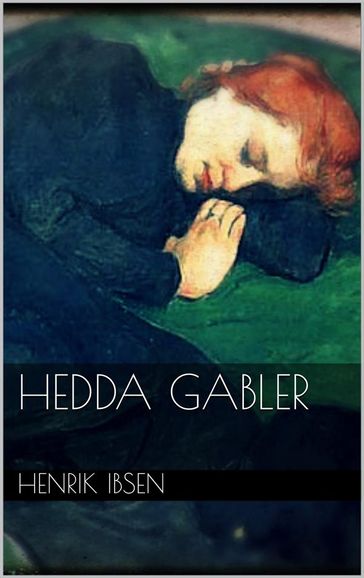 Hedda Gabler - Henrik Ibsen