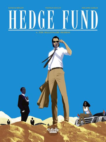 Hedge Fund - Volume 4 - The Billionaire Heiress - Philippe Sabbah - Tristan Roulot
