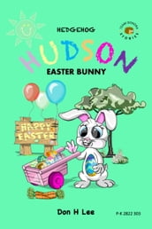 Hedgehog Hudson: Easter Bunny