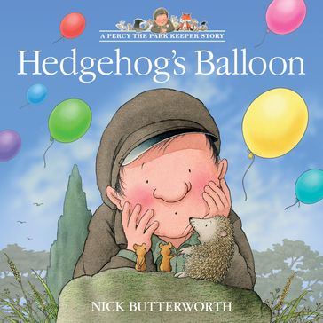 Hedgehog's Balloon (A Percy the Park Keeper Story) - Nick Butterworth