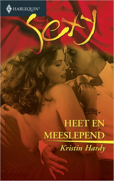 Heet en meeslepend - Kristin Hardy