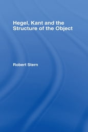 Hegel, Kant and the Structure of the Object