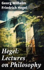 Hegel: Lectures on Philosophy