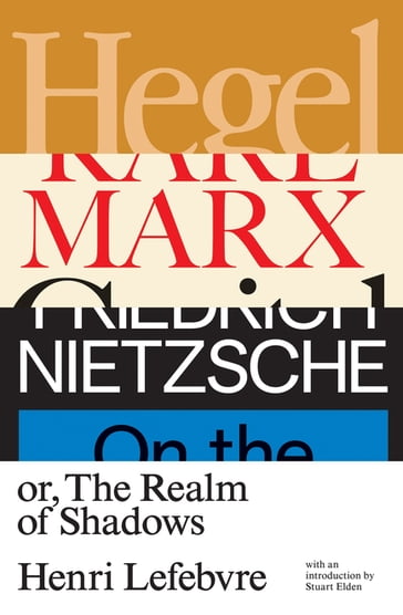 Hegel, Marx, Nietzsche - Henri Lefebvre