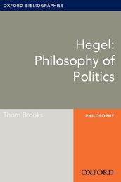 Hegel: Philosophy of Politics: Oxford Bibliographies Online Research Guide