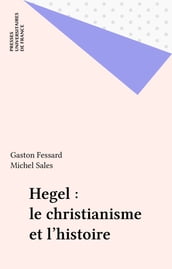 Hegel : le christianisme et l histoire