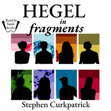 Hegel in Fragments - Stephen Curkpatrick