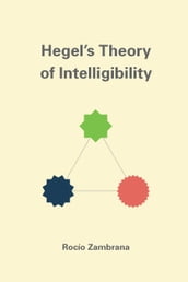 Hegel s Theory of Intelligibility