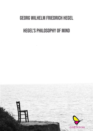 Hegel's philosophy of mind - Georg Wilhelm Friedrich Hegel